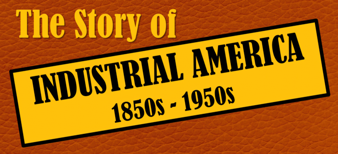 The Story of Industrial America